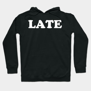 LATE Hoodie